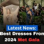 The Best Dresses From the 2024 Met Gala