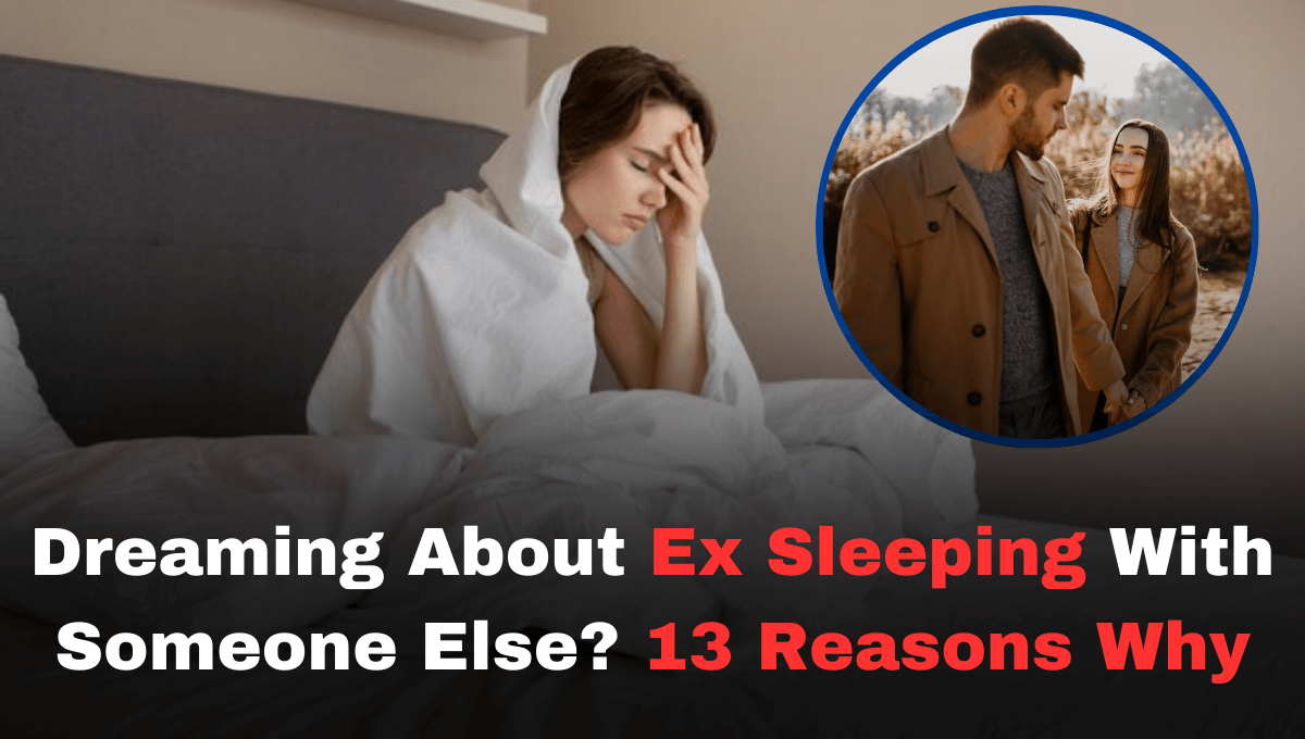 Dreaming About Ex Sleeping With Someone Else