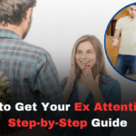 How to Get Your Ex Attention